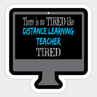 Tired Distance Learning Teacher Sticker